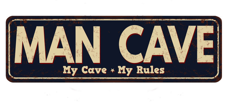 Man cave vintage rusty metal sign