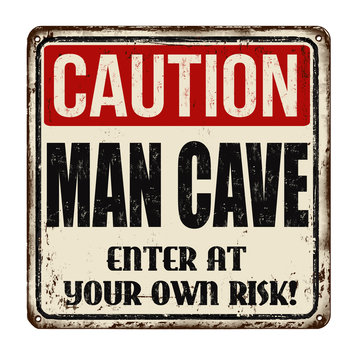 Caution man cave vintage rusty metal sign