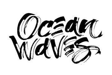Ocean Waves. Modern Calligraphy Hand Lettering for Serigraphy Print