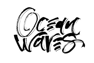 Ocean Waves. Modern Calligraphy Hand Lettering for Serigraphy Print