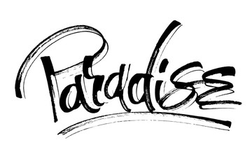 Paradise. Modern Calligraphy Hand Lettering for Serigraphy Print