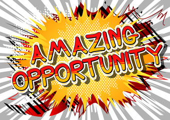 Amazing Opportunity - Comic book style word on abstract background.