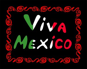 Viva Mexico - mexican lettering with decorative red frame