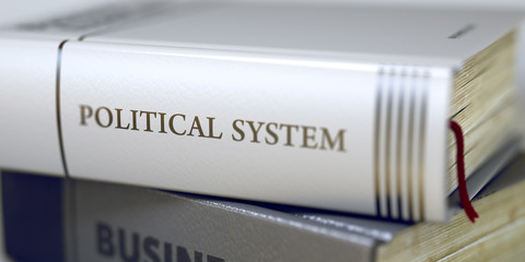 Close-up of a Book with the Title on Spine Political System. Political System Concept. Book Title. Stack of Books Closeup and one with Title - Political System. Blurred3D Illustration.