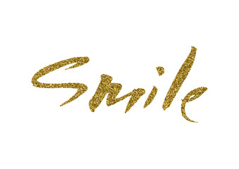 Smile - hand painted ink brush pen calligraphy, gold glitter tex