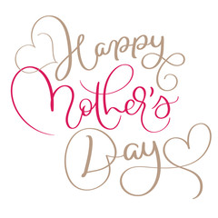 Happy Mothers Day vector vintage text. Calligraphy lettering illustration EPS10