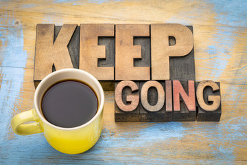 Keep going motivation word abstract