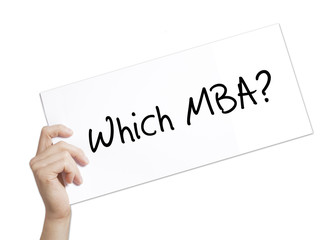Which MBA? Sign on white paper. Man Hand Holding Paper with text. Isolated on white background