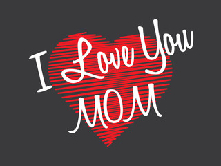 I love you Mom. Happy mothers day.