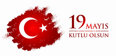 19 mayis Ataturk'u anma, genclik ve spor bayrami. Translation from turkish: 19th may commemoration of Ataturk, youth and sports day.
