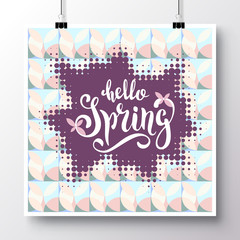 Poster with a handwritten phrase-hello Spring on seamless background . Vector illustration for wallpaper, flyers, invitation, posters, brochure, greeting card, banner.