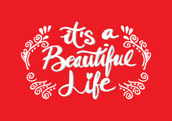 Its a beautiful life positive hand lettering typography.