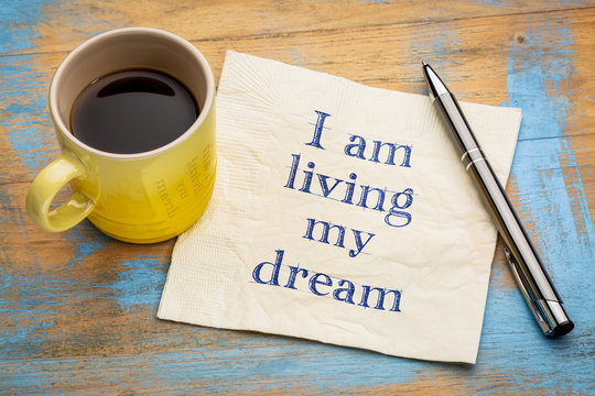 I am living my dream - positive affirmation