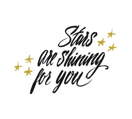 Stars are shining for you - hand written lettering for card, t-shirt and prints.