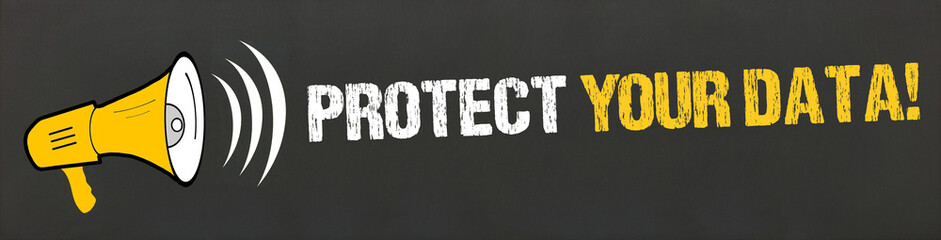 Protect your Data! / Megafon auf Tafel