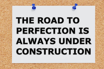 Obraz premium The road to perfection is always under construction - concept