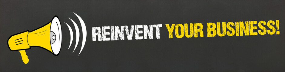 Reinvent your Business! / Megafon auf Tafel