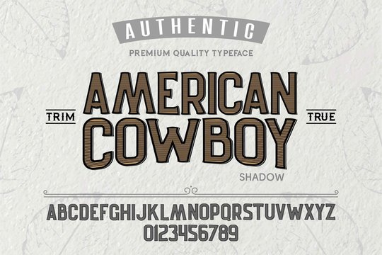 Font. Alphabet. Script. Typeface. Label. American Cowboy typeface. For labels and different type designs