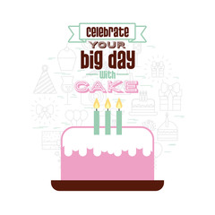 celebrate your big day with cake lettering happy birthday related icons image vector illustration design 