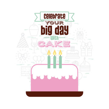 celebrate your big day with cake lettering happy birthday related icons image vector illustration design 