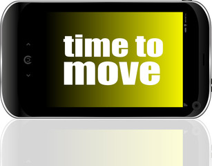smartphone with word time to move on display, business concept