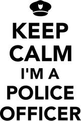 Keep calm I am a police officer