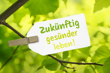 Zukünftig gesünder leben! - Label in grüner Natur