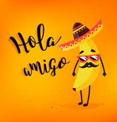 Funny cartoon banana in a Mexican hat and mustache. Hola amigo. Summer card. Flat style. Vector illustration. © yanabear