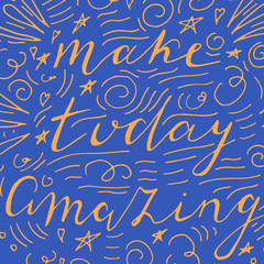 Fototapeta premium Make today amazing hand drawn lettering.