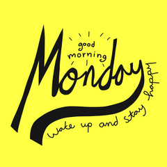 Good morning monday wake up and stay happy word lettering vector illustration
