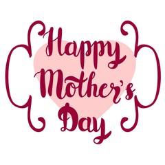 Happy Mother's Day. Handmade calligraphy vector illustration.