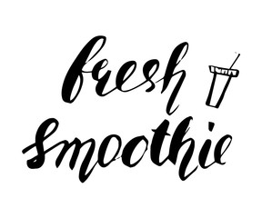 Hand drawn phrase Fresh smoothie. Lettering design
