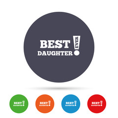 Best daughter ever sign icon. Award symbol.