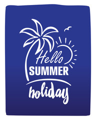 Fototapeta na wymiar Brush lettering composition. Phrase hello summer holidays. Vector illustration
