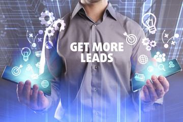 Business, Technology, Internet and network concept. Young businessman working on a virtual screen of the future and sees the inscription: Get more leads
