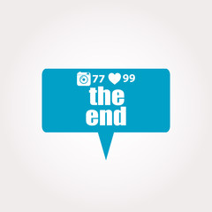 Text the end. Social concept . Labels with text, heart, camera and counters