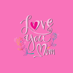 Love you mom hand lettering calligraphy