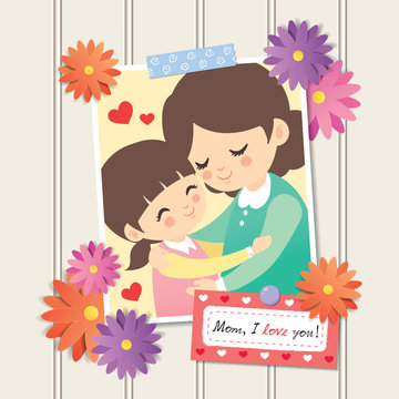 Happy Mother's Day. Photo of cartoon mother and daughter hugging together. Photo frame with flower decor and memo written " Mom, I love you!", white wooden wall background. Vector illustration.