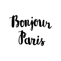 Hand drawn phrase Bonjour Paris. Isolated on white background.