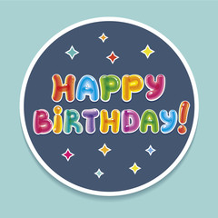 Happy birthday bage. Baloon text. Birthday greeting card