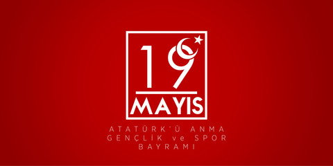 May 19 Ataturk'u Anma Genclik ve Spor Bayrami. translation: 19 may Commemoration of Ataturk, Youth and Sports Day, graphic design to the Turkish holiday,