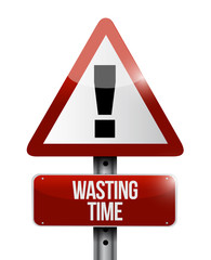Wasting time warning road sign concept
