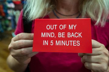 out of my mind be back in 5 minutes sign