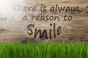 Sunny Wooden Background, Gras, Quote Always Reason To Smile