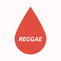 Isolated blood drop with    the text REGGAE