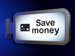 Banking concept: Save Money and Credit Card on billboard background