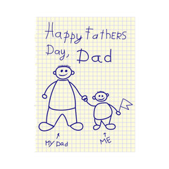 Drawn by a child drawing for Father's Day on workbook sheet. Greetings Happy Father's Day from son. Vector.
