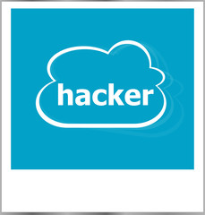 instant photo frame with cloud and hacker word, security concept