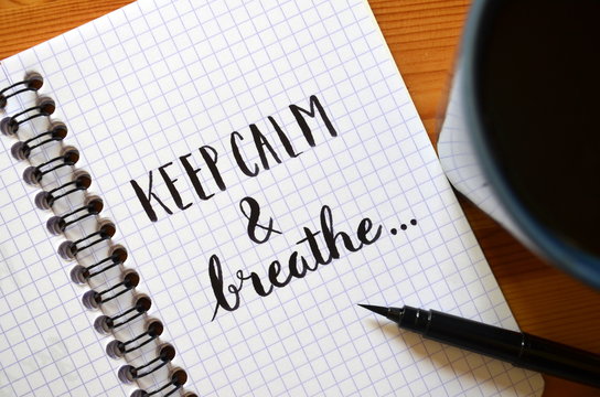 KEEP CALM AND BREATHE… written in notepad