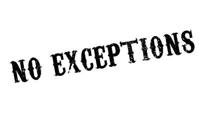 No Exceptions rubber stamp. Grunge design with dust scratches. Effects can be easily removed for a clean, crisp look. Color is easily changed.